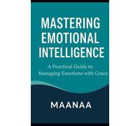 Mastering Emotional Intelligence