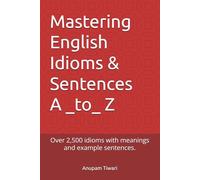 Mastering English Idioms & Sentences_ A to_ Z