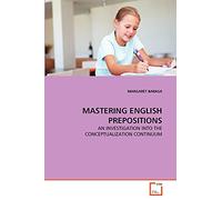 MASTERING ENGLISH PREPOSITIONS: AN INVESTIGATION INTO THE CONCEPTUALIZATION CONTINUUM