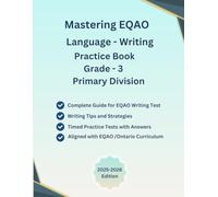 Mastering EQAO Language-Writing Practice Book, Grade-3, Primary Division Workbook, EQAO Style Short/Long Writing Tasks with Answers, Narrative and ... Aligned with EQAO, Ontario Canada Curriculum