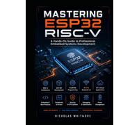 Mastering ESP32 RISC-V: A Hands-On Guide to Professional Embedded Systems Development