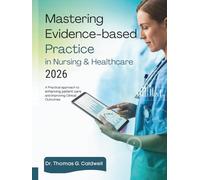 Mastering Evidence-Based Practice in Nursing & Healthcare 2026: A Practical Approach to Enhancing Patient Care and Improving Clinical Outcomes