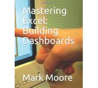 Mastering Excel: Building Dashboards