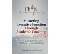 Mastering Executive Function: Proven Strategies to Overcome ADHD and Learning Challenges