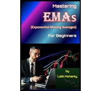 Mastering Exponential Moving Averages for beginners by Lalit Mohanty (Learn Stock Market Trading)