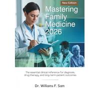 Mastering Family Medicine 2026: The Essential Clinical Reference for Diagnosis, Drug Therapy, and Long-Term Patient Outcomes