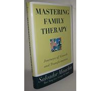 Mastering Family Therapy: Journeys of Growth and Transformation