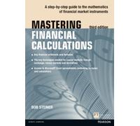 Mastering Financial Calculations: A Step-by-step Guide to the Mathematics of Financial Market Instruments (The Mastering Series) by Steiner, Bob 3rd (third) Edition (2012)