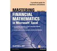 Mastering Financial Mathematics in Microsoft Excel: A practical guide to business calculations (The Mastering Series)