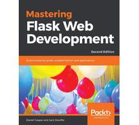 Mastering Flask Web Development - Second Edition