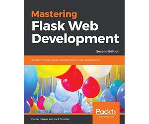 Mastering Flask Web Development - Second Edition by Gaspar, Daniel New<-