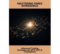 Mastering Forex Divergence: Advanced Trading Strategies For Mt4, Mt5 & Tradingview