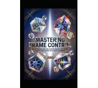 MASTERING FRAME CONTROL: The Sovereign Lens for Shaping Reality, Restoring Clarity, and Leading with Quiet Authority (Hard Life Problems Worth Solving)