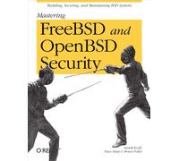 Mastering FreeBSD and OpenBSD Security (O'Reilly Ser.)