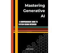 Mastering Generative AI: A Comprehensive Guide to System Design Interview
