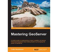 Mastering GeoServer