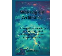 Mastering GISP Certification: A Comprehensive Guide To Becoming A Certified Geographic Information Systems Professional