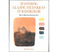 Mastering Glazing Techniques in Watercolour