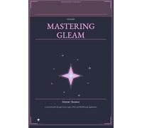Mastering Gleam: A Complete Guide for Functional Developers