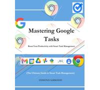 Mastering Google Tasks: Boost Your Productivity with Smart Task Management