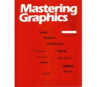 Mastering Graphics: Design and Production Made Easy