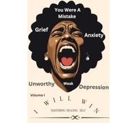 Mastering Healing Self: I Will Win (Healing Journey from Grief and Anxiety)