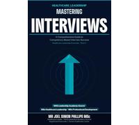 Mastering Healthcare Leadership Interviews: A Comprehensive Guide to Competency-Based Interview Success