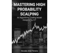 Mastering high probability scalping: Everything you need to be profitable right now