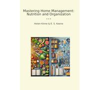 Mastering Home Management: Nutrition and Organization (Classic Books)