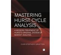 MASTERING HURST CYCLE ANALYSIS: A modern treatment of Hurst's original system of financial market analysis
