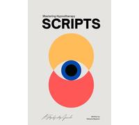 Mastering Hypnotherapy Scripts: A Step-by-Step Guide
