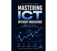 MASTERING ICT WITHOUT INDICATORS: From Clean Charts to Professional Execution