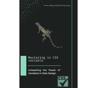 Mastering in CSS variables: Unleashing the Power of Variables in Web Design