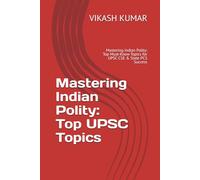 Mastering Indian Polity: Top UPSC Topics: Mastering Indian Polity: Top Must-Know Topics for UPSC CSE & State PCS Success: 1