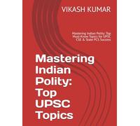 Mastering Indian Polity: Top UPSC Topics: Mastering Indian Polity: Top Must-Know Topics for UPSC CSE & State PCS Success