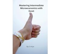 Mastering Intermediate Microeconomics with Excel