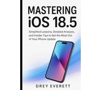 Mastering iOS 18.5: Simplified Lessons, Detailed Analysis, and Insider Tips to Get the Most Out of Your iPhone Update