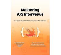 Mastering iOS Interviews: Everything You Need to Land Your Next iOS Developer Job