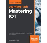 Mastering IOT