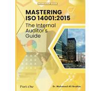 Mastering ISO 14001:2015: The Internal Auditor's Guide