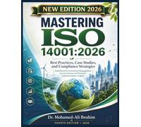 MASTERING ISO 14001:2026: BEST PRACTICES, CASE STUDIES, AND COMPLIANCE STRATEGIES: 1 (ISO 14001 NEW SERIES)