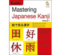Mastering Japanese Kanji: The Innovative Visual Method for Learning Japanese Characters: 1