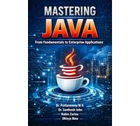 Mastering Java: From Fundamentals to Enterprise Applications