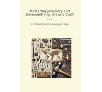 Mastering Jewellery and Silversmithing: Art and Craft (Classic Books)