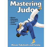 Mastering Judo (Mastering Martial Arts Series)