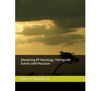 Mastering KP Astrology: Timing Life Events with Precision