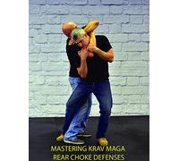 Mastering Krav Maga Rear Choke Defenses