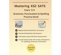 Mastering KS2 SATS For Years 3-4 (Ages 8-9), Grammar, Punctuation & Spelling Practice Book, Full Length Test Papers, Study Guide(Spelling List, ... with Answers, Based on UK Curriculum