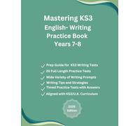 Mastering KS3 English-Writing Practice Book Years 7-8, Ages 11-13, KS3 Writing Practice Tests(Short/Long Passages, Reports/Narrative/Persuasive ... and Strategies, Based on KS3/UK Curriculum