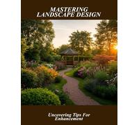 Mastering Landscape Design: Uncovering Tips For Enhancement